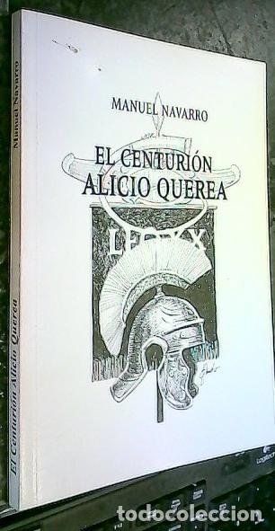Libros: El Centuri&oacute;n Alicio Querea - NAVARRO SERRANO, Manuel: