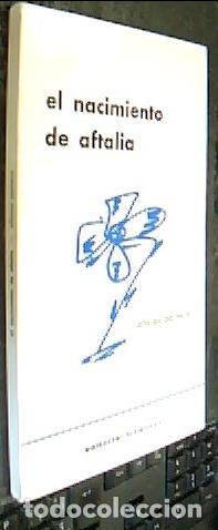 Libros: El nacimiento de aftalia. Con dedicatoria aut&oacute;grafa - PACHECO, Alfonso: