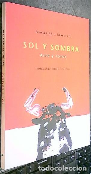 Libros: Sol y Sombra. Arte y toros - P&aacute;ez Burruezo, Mart&iacute;n: