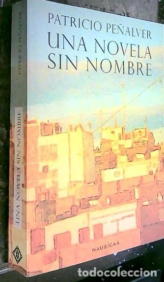 Libros: Una novela sin nombre - PE&Ntilde;ALVER, Patricio: