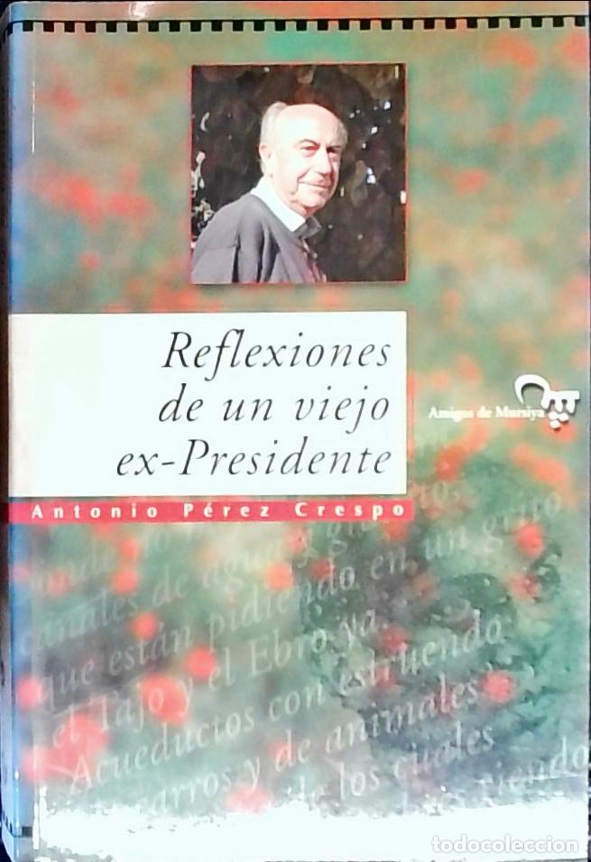 B&uuml;cher: Reflexiones de un viejo ex-presidente - P&Eacute;REZ CRESPO, Antonio: