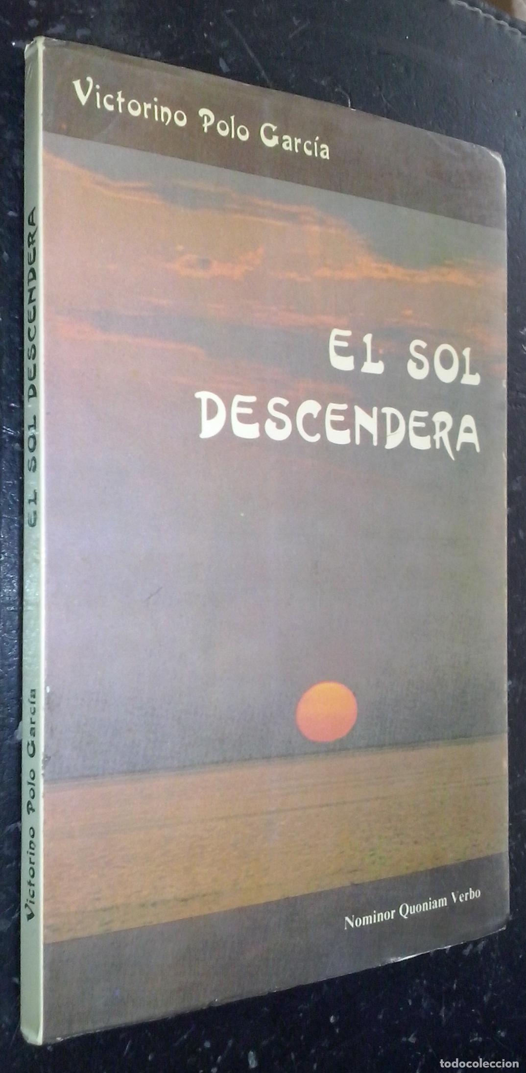 books: El sol descender&aacute;. Entre los oros tibios de la tarde - POLO GARC&Iacute;A, Victoriano: