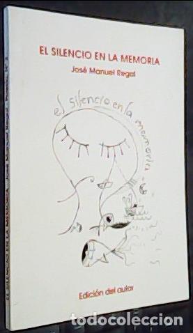 Libros: El silencio en la memoria - Regal Garc&iacute;a, Jos&eacute; Manuel: