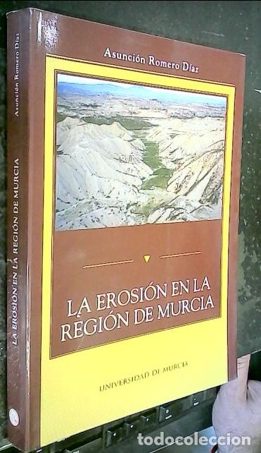 Libri di seconda mano: La erosi&oacute;n en la regi&oacute;n de Murcia - ROMERO D&Iacute;AZ, Asunci&oacute;n:
