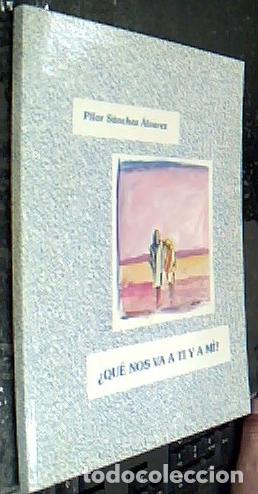 Libri di seconda mano: Qu&eacute; nos va a ti y a m&iacute;? - S&Aacute;NCHEZ &Aacute;LVAREZ, Pilar: