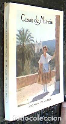 Libros: Cosas de Murcia - VELA URREA, Jos&eacute; Mar&iacute;a: - Foto 1