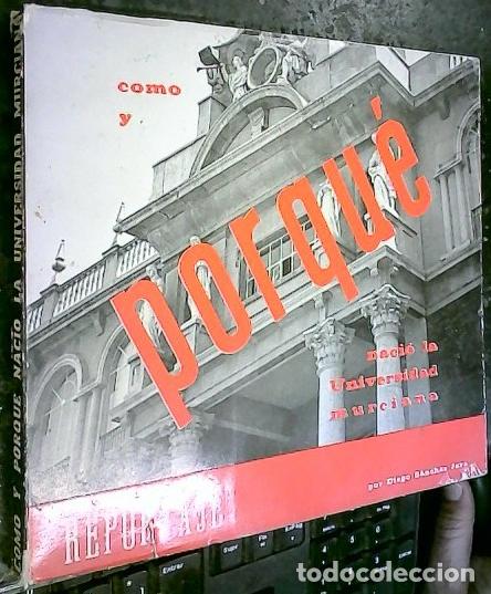 Libri di seconda mano: C&oacute;mo y por qu&eacute; naci&oacute; la Universidad murciana - S&Aacute;NCHEZ JARA, Diego: