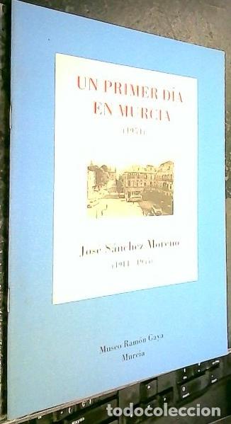 Libri di seconda mano: Un primer d&iacute;a en Murcia (1954) - S&Aacute;NCHEZ MORENO, Jos&eacute;: