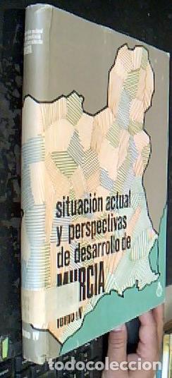 Livres: Situaci&oacute;n actual y perspectivas de desarrollo de Murcia. Tomo IV - sin autor: