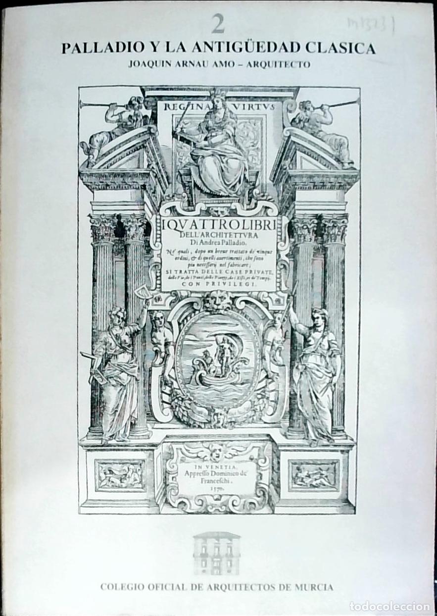 Libri di seconda mano: Palladio y la Antig&uuml;edad Cl&aacute;sica. Tomo II - Arnau Amo, Joaqu&iacute;n: