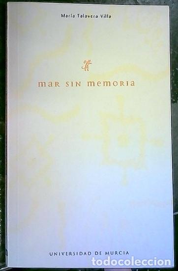 Libros: Mar sin memoria - TALAVERA VILLA, Mar&iacute;a: - Foto 1