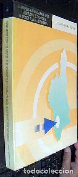 Libri di seconda mano: Estudio del Alto Guadalent&iacute;n desde la perspectiva econ&oacute;mica de la gesti&oacute;n del agua subterr&aacute;nea - TOB