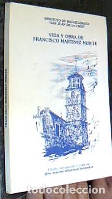 Libros: Vida y obra de Francisco Mart&iacute;nez Mirete. Edici&oacute;n, introducci&oacute;n y notas de - VILLANUEVA FERN&Aacute;NDEZ, J