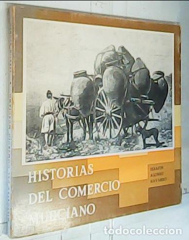 Libri di seconda mano: Historias del Comercio Murciano - Alonso Navarro, Seraf&iacute;n: