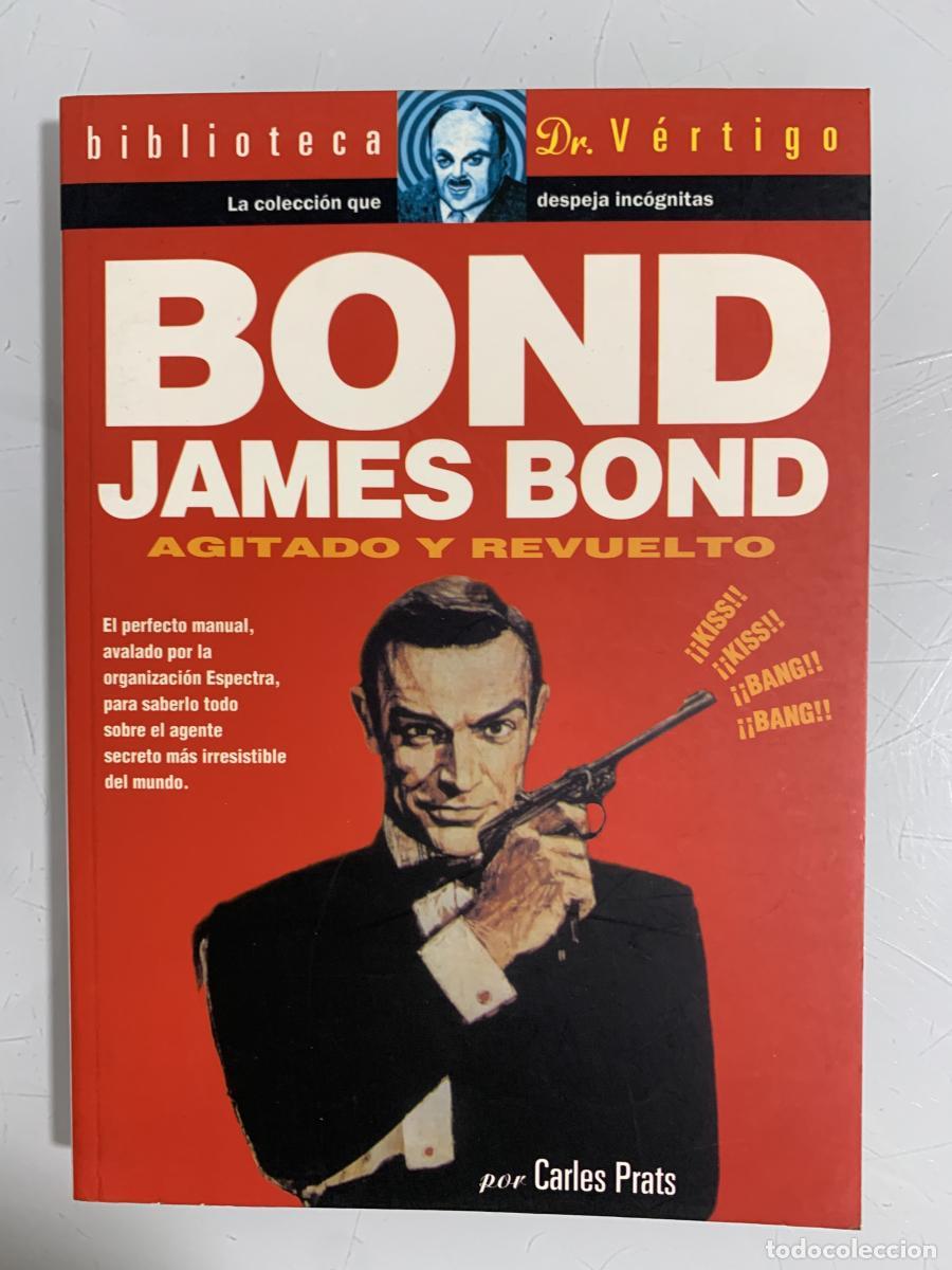 Libros: BOND, JAMES BOND. Agitado y revuelto - Carles Prats