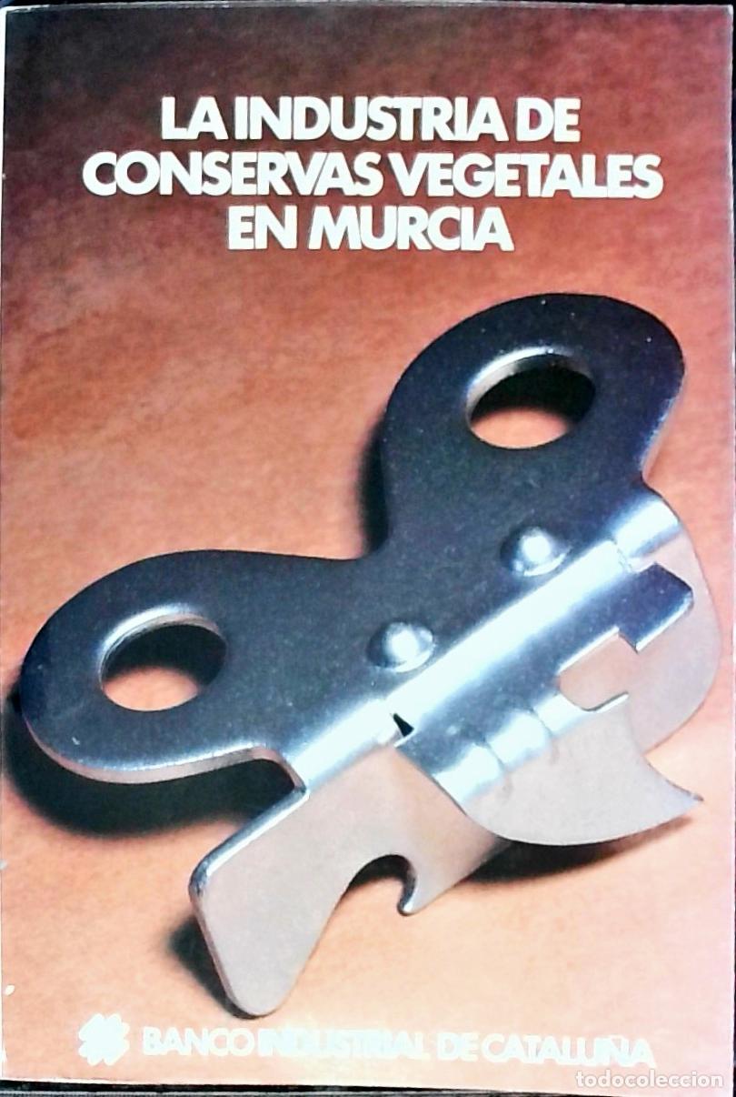 B&uuml;cher: La Industria de conservas vegetales en Murcia - Autores Varios: