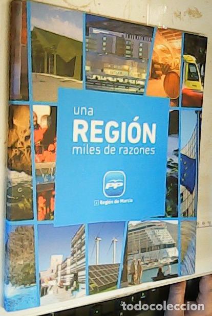 Libros: Una regi&oacute;n miles de razones. PP Regi&oacute;n de Murcia. Partido Popular. - Autores Varios: