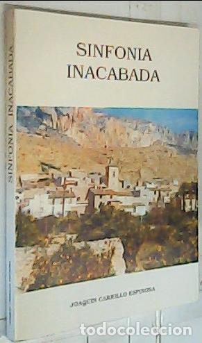 Libros: Sinfon&iacute;a inacabada - Carrillo Espinosa, Joaqu&iacute;n: