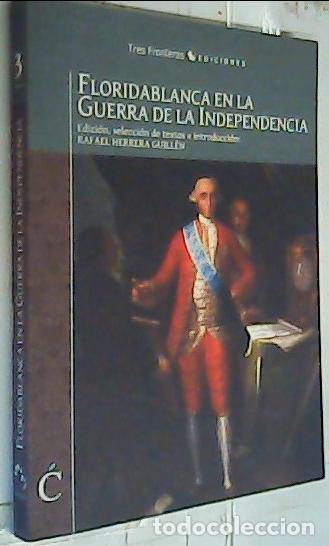 B&uuml;cher: Floridablanca en la Guerra de la Independencia. Edici&oacute;n, selecci&oacute;n e introducci&oacute;n de? - Herrera Guil