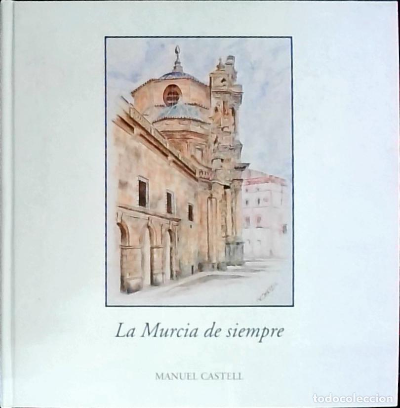 Libri di seconda mano: La Murcia de siempre - Castell, Manuel: