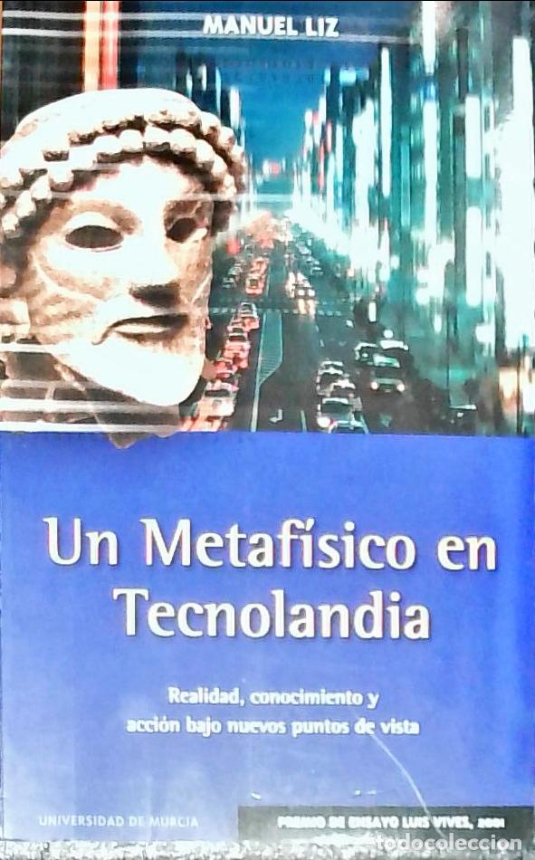 Libri di seconda mano: Un metaf&iacute;sico en Tecnolandia : realidad, conocimiento y acci&oacute;n bajo nuevos puntos de vista - Liz Gut