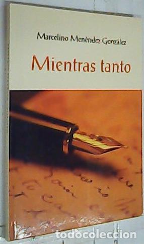 Libri di seconda mano: Mientras tanto - Men&eacute;ndez Gonz&aacute;lez, Marcelino: