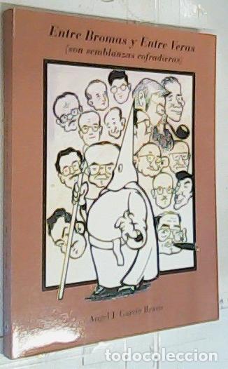 B&uuml;cher: Entre bromas y Entre veras (son semblanzas cofradieras) - Garc&iacute;a Bravo, Angel J. :