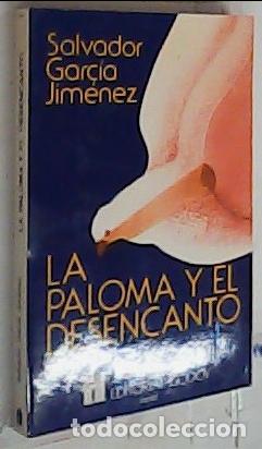 Libri di seconda mano: Paloma y el desencanto, la - Garc&iacute;a Jim&eacute;nez, Salvador: