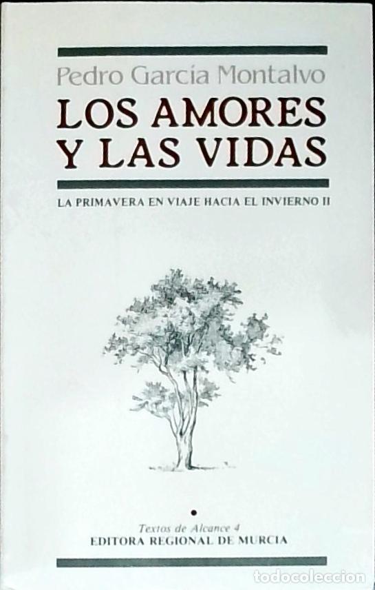 books: Los Amores y las vidas. La Primavera en viaje hacia el Invierno II - Garcia Montalbo, Pedro: