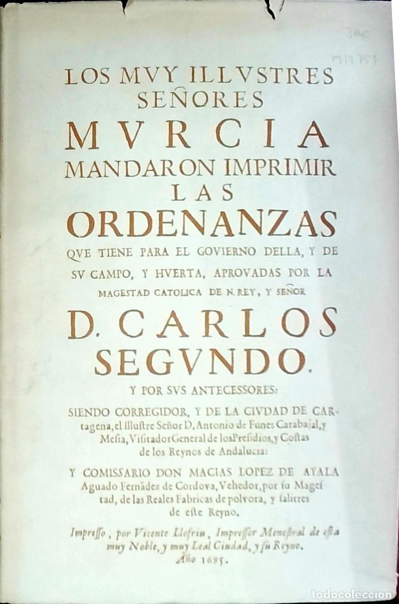 Livres: Los muy ilustres se&ntilde;ores Murcia mandaron imprimir las Ordenanzas que tiene para el gobierno della, y