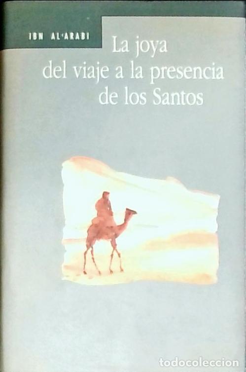 Libri di seconda mano: La joya del viaje a la presencia de los Santos - Ibn 'Arabi, Muhyi l Din: