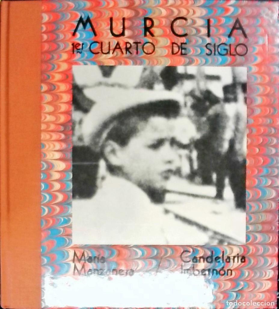 books: Murcia, primer cuarto de Siglo - Manzanera, Mar&iacute;a e Imbernon, Candelaria: