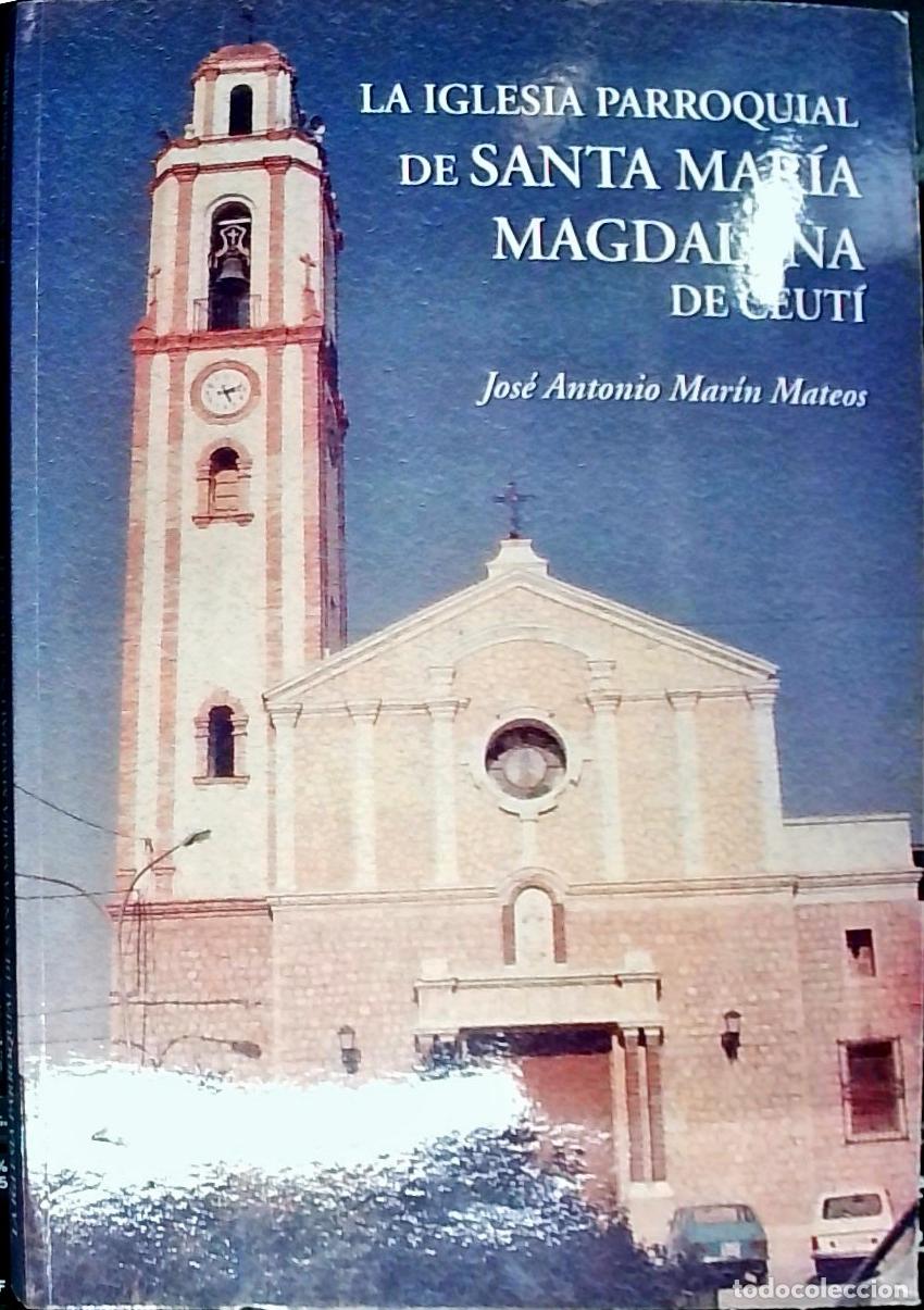Libros: La iglesia parroquial de Santa Mar&iacute;a de Ceut&iacute; - Mar&iacute;n Mateos, Jos&eacute; Antonio: