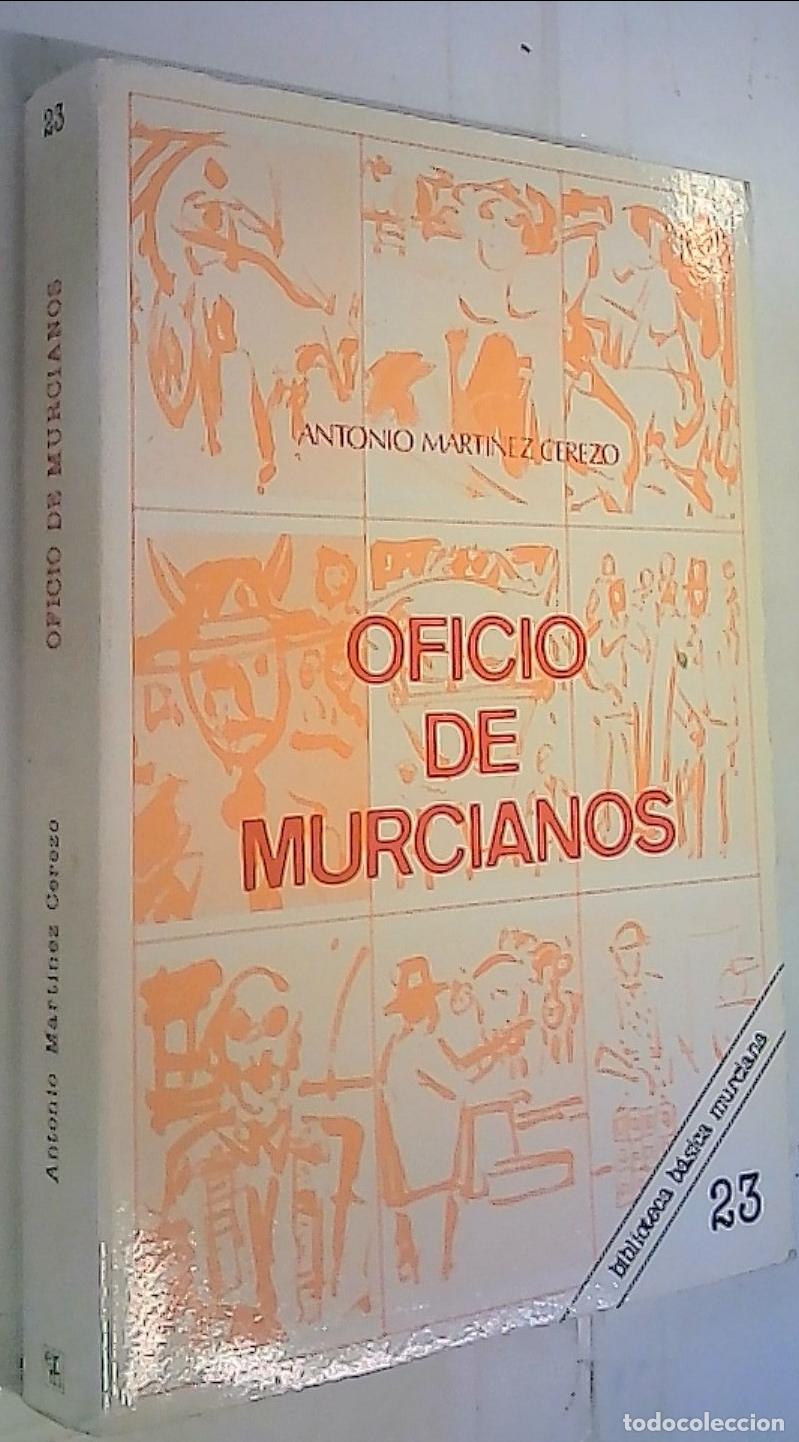 Libros: Oficio de murcianos - Mart&iacute;nez Cerezo, Antonio: - Foto 1