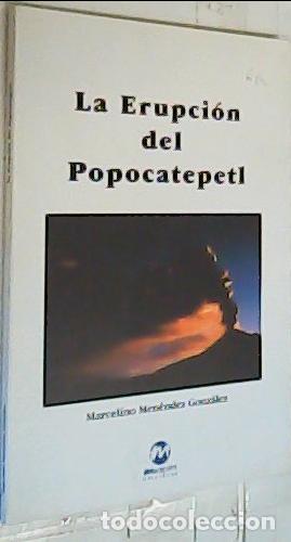 Libri di seconda mano: La erupci&oacute;n del Popocatepetl - Men&eacute;ndez Gonz&aacute;lez, Marcelino: