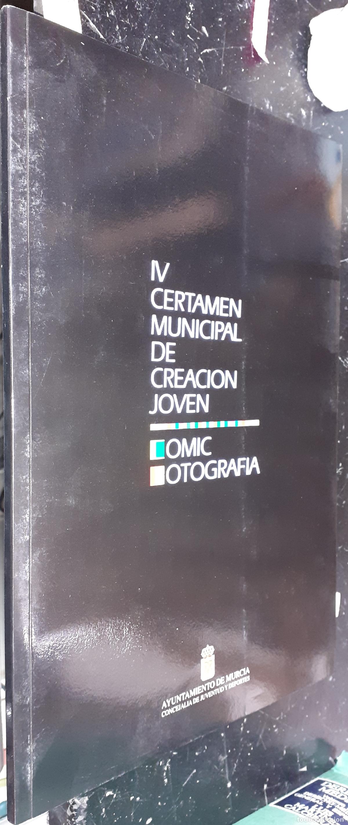 Libri di seconda mano: IV Certamen Municipal de Creaci&oacute;n Joven. Pintura, cer&aacute;mica y escultura/ Comic y fotograf&iacute;a - :