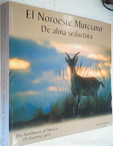 Libros: El noroeste murciano : de alma seductora. The Northwest of Murcia : of charming spirit - Torrente Ro