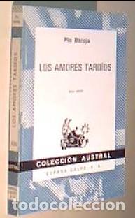 Libros: Los amores tard&iacute;os - BAROJA, P&iacute;o: