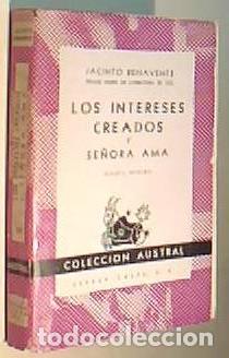 Libri di seconda mano: Los intereses creados y se&ntilde;ora Ama. Colecci&oacute;n Austral N&ordm; 34 - BENAVENTE , Jacinto: