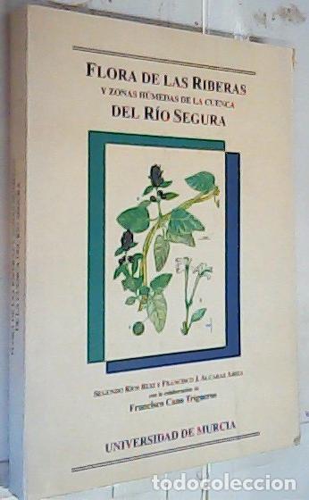 books: Flora de las riberas y zonas h&uacute;medas de la cuenca del r&iacute;o Segura - R&iacute;os Ruiz, Segundo y Alcaraz Ariz