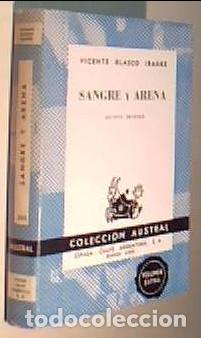 Libri di seconda mano: Sangre y arena. Colecci&oacute;n Austral N&ordm; 341 - BLASCO IBA&Ntilde;EZ, Vicente: