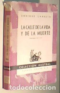 B&uuml;cher: La calle de la vida y de la muerte. Colecci&oacute;n Austral N&ordm; 382 - LARRETA, Enrique: