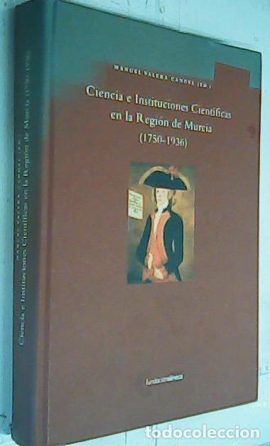 B&uuml;cher: Ciencia e instituciones cient&iacute;ficas en la Regi&oacute;n de Murcia (1750-1936) - Valera Candel, Manuel: