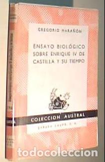 B&uuml;cher: Ensayo biol&oacute;gico sobre Enrique IV y su tiempo. Colecci&oacute;n Austral N&ordm; 196 - MARA&Ntilde;ON, Gregorio: