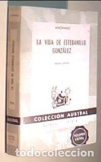B&uuml;cher: La vida de Estebanillo Gonz&aacute;lez. Colecci&oacute;n Austral N&ordm; 396 - ANONIMO: