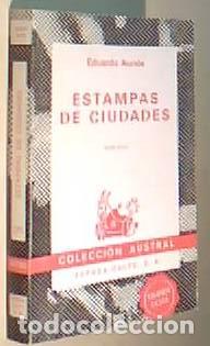 Libri di seconda mano: Estampas de ciudades. Colecci&oacute;n Austral N&ordm; 275 - AUNOS, Eduardo: