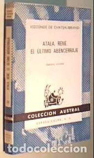 B&uuml;cher: Atala. Ren&eacute;. El &uacute;ltimo abencerraje. Colecci&oacute;n Austral N&ordm; 50 - CHATEAUBRIAND, Vizconde de: