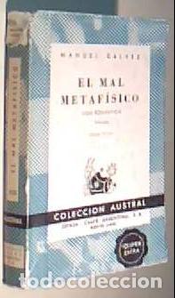 Libri di seconda mano: El mal metaf&iacute;sico. Vida rom&aacute;ntica. Novela. Colecci&oacute;n Austral N&ordm; 433 - GALVEZ, Manuel: