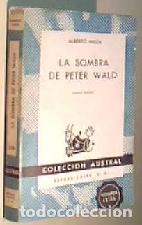 Libros: La sombra de Peter Wald. Colecci&oacute;n Austral N&ordm; 328 - INSUA, Alberto: