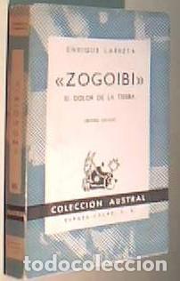 B&uuml;cher: Zogoibi. El dolor de la tierra. Colecci&oacute;n Austral N&ordm; 85 - LARRETA, Enrique: